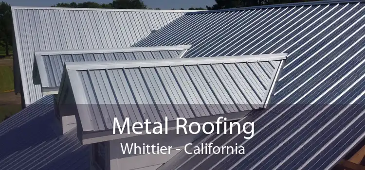 Metal Roofing Whittier - California
