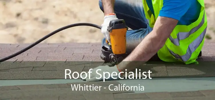 Roof Specialist Whittier - California